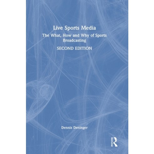 (영문도서) Live Sports Media: The What How and Why of Sports Broadcasting Hardcover, Routledge, English, 9780367761202