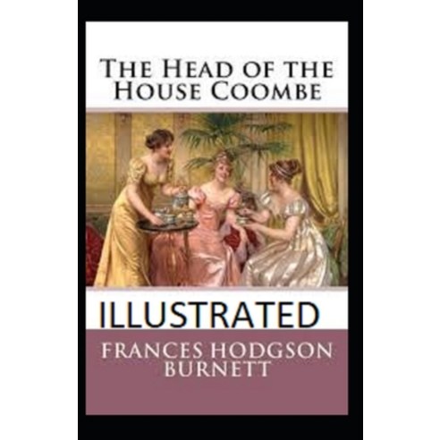(영문도서) The Head of the House of Coombe Annotated Paperback, Independently Published, English, 9798517153999