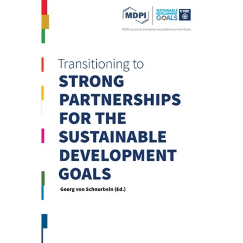 Transitioning to Strong Partnerships for the Sustainable Development Goals Hardcover, Mdpi AG, English, 9783038978824