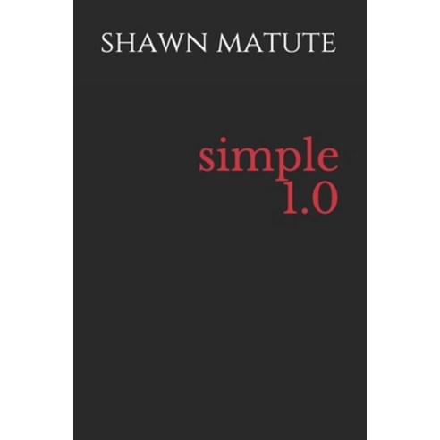 simple 1.0 Paperback, Independently Published, English, 9781796384895