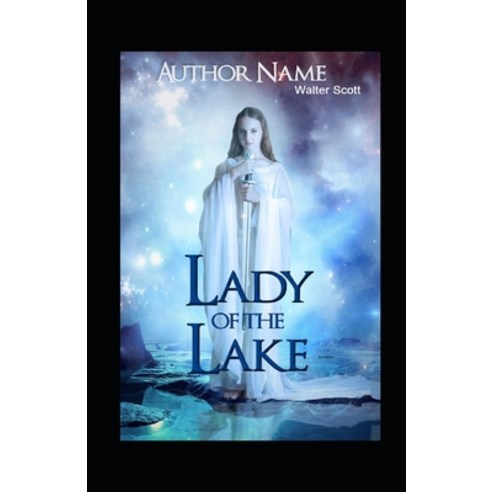 The Lady of the Lake Illustrated Paperback, Independently Published, English, 9798739043511
