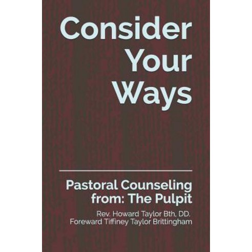 (영문도서) Consider Your Ways: Pastoral Counseling from: The Pulpit Paperback, Independently Published, English, 9781980462453