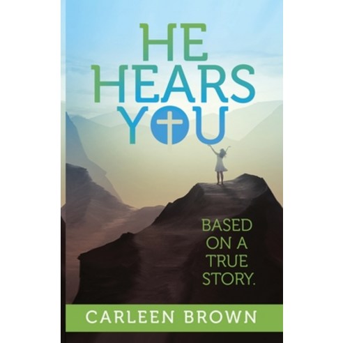 (영문도서) He Hears You: Based On A True Story. Paperback, Trilogy Christian Publishing, English, 9781637697962