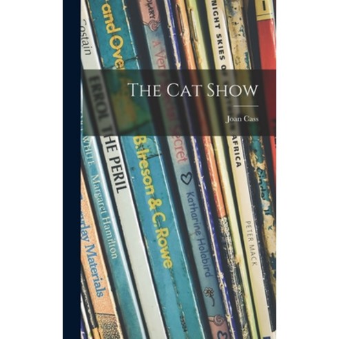 (영문도서) The Cat Show Hardcover, Hassell Street Press, English, 9781013466762