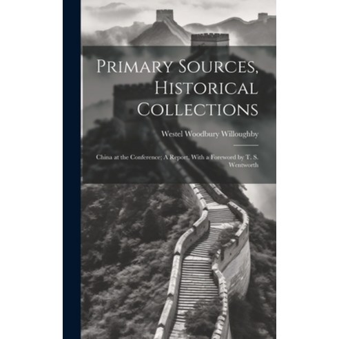 (영문도서) Primary Sources Historical Collections: China at the Conference; A Report With a Foreword b... Hardcover, Legare Street Press, English, 9781020950285