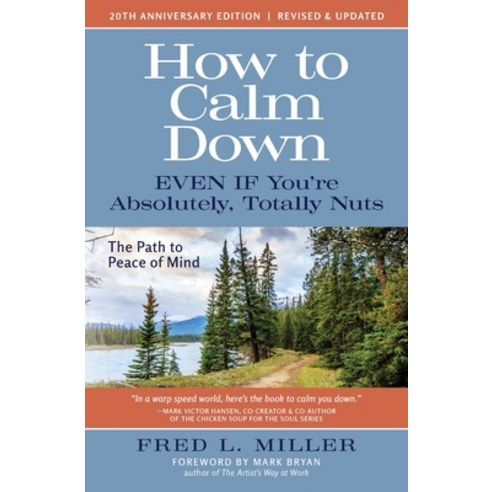 (영문도서) How to Calm Down Even IF You''re Absolutely Totally Nuts: The Path To Peace Of Mind Paperback, Namaste Press, English, 9780966527513