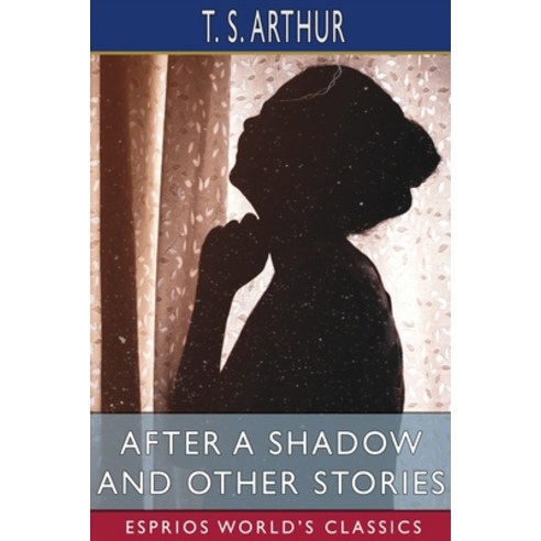 (영문도서) After a Shadow and Other Stories (Esprios Classics) Paperback, Blurb, English, 9798210434005