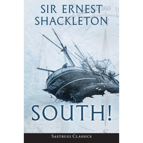 South! (Annotated) Paperback, Sastrugi Press Classics