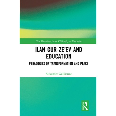 (영문도서) Ilan Gur-Ze''ev and Education: Pedagogies of Transformation and Peace Paperback, Routledge, English, 9781032083162