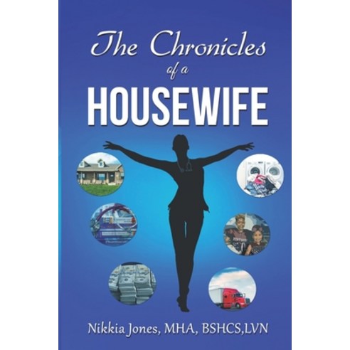The Chronicles of a Housewife Paperback, Independently Published