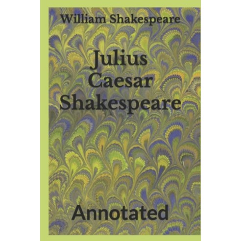 (영문도서) Julius Caesar Shakespeare: Annotated Paperback, Independently Published, English, 9798398775662