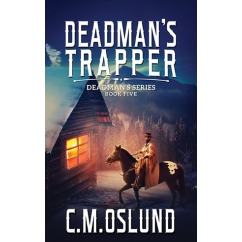 (영문도서) Deadman''s Trapper Paperback, Independently Published, English, 9798606163557