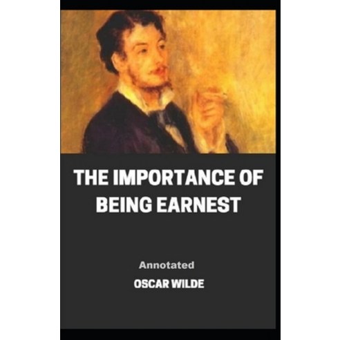 The Importance of Being Earnest Annotated Paperback, Independently Published, English, 9798747675773