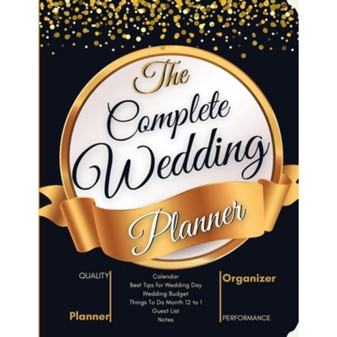 The Complete Wedding Planner: Wedding Planning Book for Brides - A Step by Step Guide to Creating Yo... Paperback, PB Worldwide Creativity, English, 9781064119754