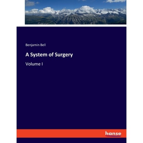 (영문도서) A System of Surgery: Volume I Paperback, Hansebooks, English, 9783348116596