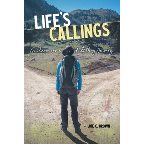 (영문도서) Life''s Callings: Guidance for a Fulfilling Journey Paperback, WestBow Press, English, 9781664271135