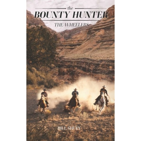 (영문도서) The Bounty Hunter - The Wheelers Paperback, Independently Published, English, 9798722532855
