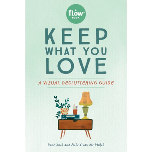 Keep What You Love: A Visual Decluttering Guide Paperback, Workman Publishing