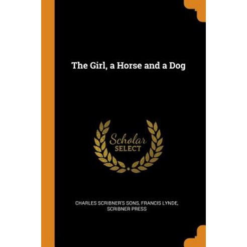 (영문도서) The Girl a Horse and a Dog Paperback, Franklin Classics, English, 9780342286324