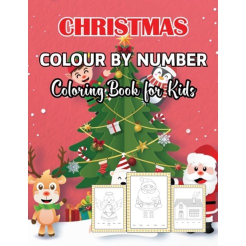 Christmas Colour By Number Coloring Book for Kids: A Christmas Coloring Activity Book for Kids A Chi... Paperback, Independently Published, English, 9798569741885