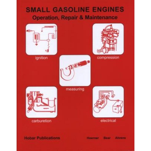 Small Gasoline Engines Operation & Maintenance Paperback, Hobar Publications