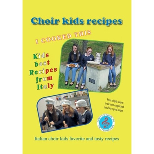 Choir kids recipes Paperback, Youcanprint, English, 9788892652163