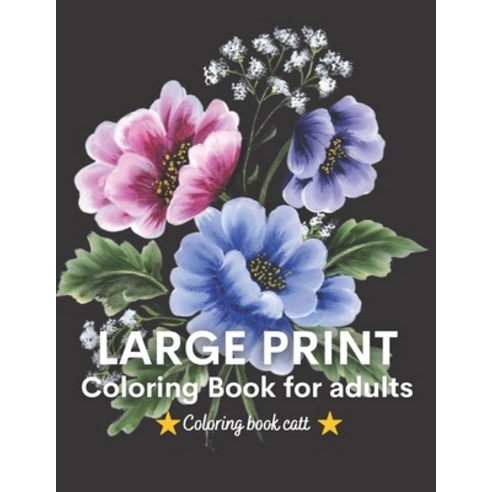 (영문도서) Large Print Coloring Book: An Adult Coloring Book Stress Relieving Animal Designs Animals Ma... Paperback, Independently Published, English, 9798500389213