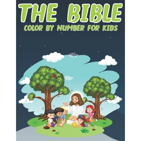 The Bible Color By Number For Kids: Great Gift Idea For Christians Kids Help Learn About the Bible a... Paperback, Independently Published, English, 9798569886364