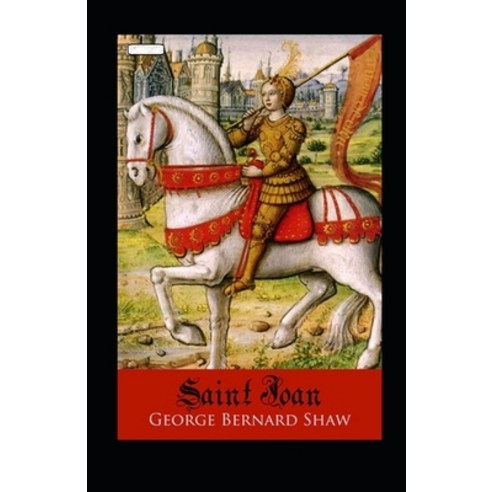 (영문도서) Saint Joan Annotated Paperback, Independently Published, English, 9798464666559