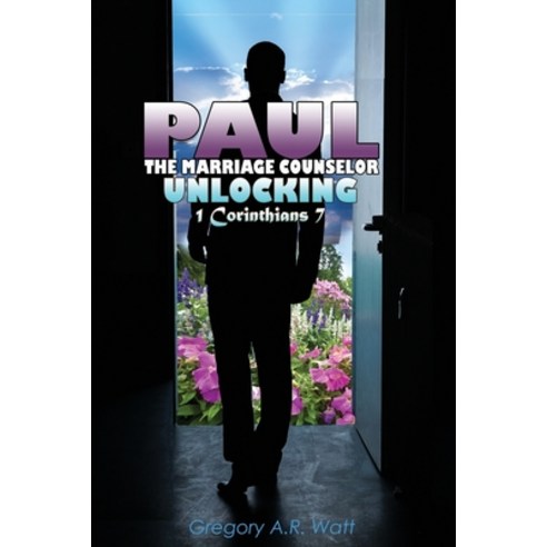 (영문도서) Paul the Marriage Counselor: Unlocking 1 Corinthians 7 Paperback, R. R. Bowker, English, 9798218094546