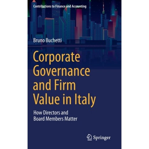 Corporate Governance and Firm Value in Italy: How Directors and Board Members Matter Hardcover, Springer, English, 9783030562380