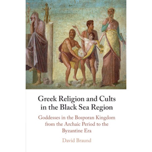 (영문도서) Greek Religion and Cults in the Black Sea Region Paperback, Cambridge University Press, English, 9781316633595