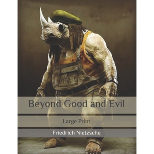 Beyond Good and Evil: Large Print Paperback, Independently Published, English, 9798641170992