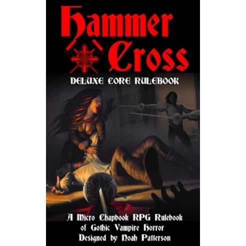 Hammer + Cross: Deluxe Core Rulebook Paperback, Independently Published