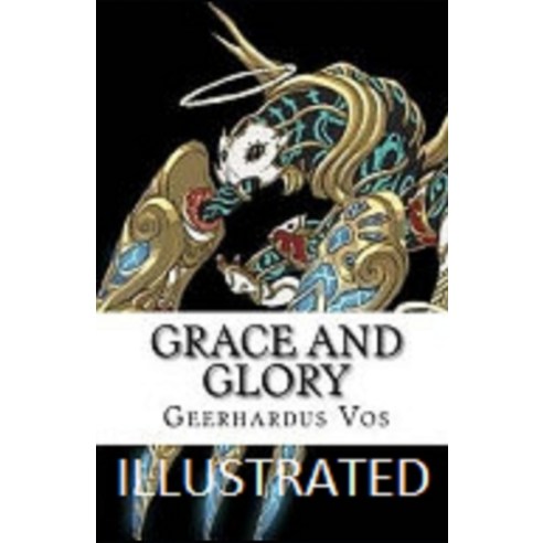Grace and Glory Illustrated Paperback, Independently Published, English, 9798739523907