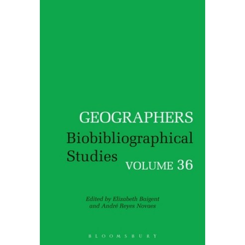 (영문도서) Geographers: Biobibliographical Studies Volume 36 Paperback, Bloomsbury Academic, English, 9781350367944