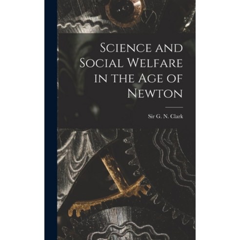 (영문도서) Science and Social Welfare in the Age of Newton Hardcover, Hassell Street Press, English, 9781014180124