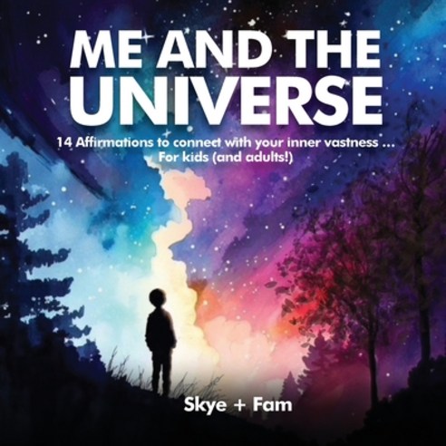 (영문도서) ME and the UNIVERSE: 14 Affirmations to connect with your inner vastness ... For kids (and ad... Paperback, V4 Capital, English, 9781916626317