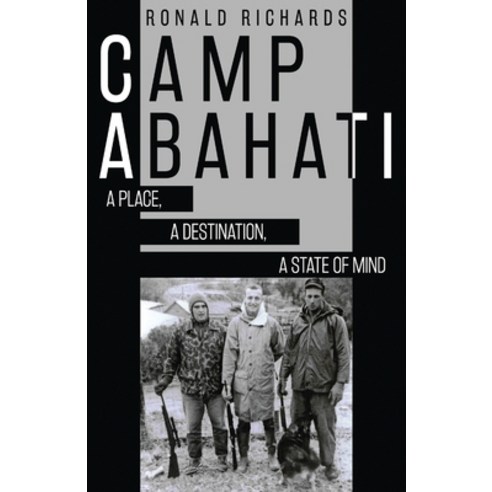 (영문도서) Camp Abahati: A Place A Destination A State Of Mind Paperback, Next Chapter, English, 9784867525371