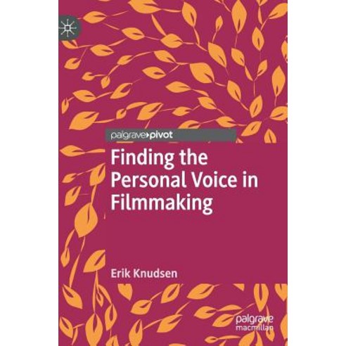 (영문도서) Finding the Personal Voice in Filmmaking Hardcover, Palgrave Pivot, English, 9783030003760