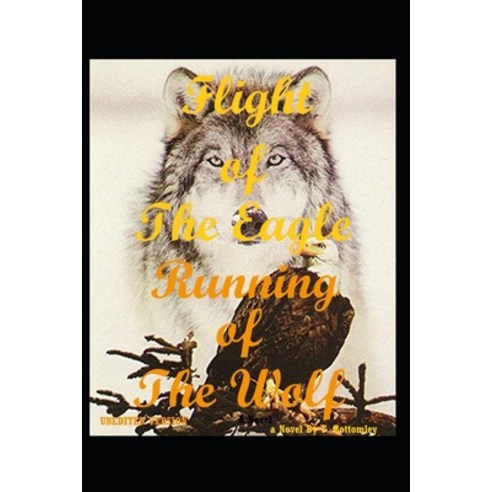 flight of the eagle running of the wolf Paperback, Independently Published, English, 9798718509953