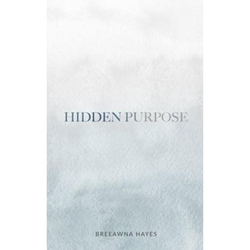 Hidden Purpose Paperback, Independently Published, English, 9798708683113
