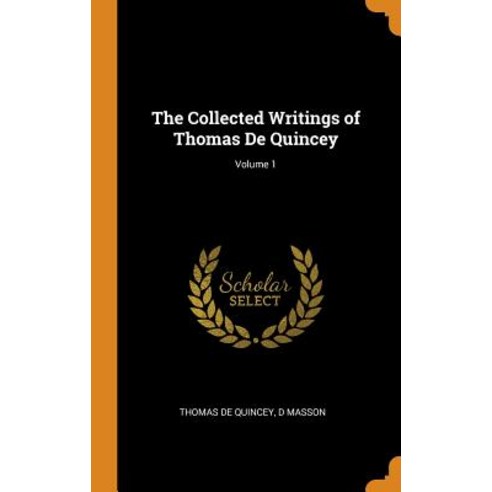 (영문도서) The Collected Writings of Thomas de Quincey; Volume 1 Hardcover, Franklin Classics Trade Press, English, 9780344211287