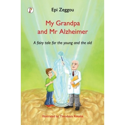 (영문도서) My Grandpa and Mr Alzheimer Paperback, Pharos Books Private Limited, English, 9789355463258