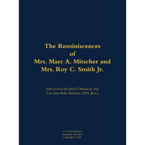 (영문도서) Reminiscences of Mrs. Marc A. Mitscher and Mrs. Roy C. Smith Jr. Hardcover, US Naval Institute Press, English, 9781682691847