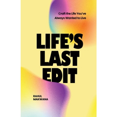 (영문도서) Life''s Last Edit: Craft the Life You''ve Always Wanted to Live Paperback, Notion Press, English, 9798896325437