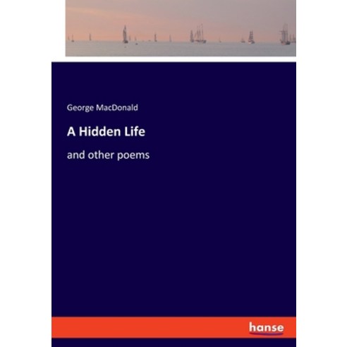 (영문도서) A Hidden Life: and other poems Paperback, Hansebooks, English, 9783348064422