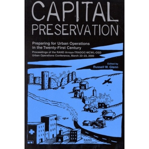 (영문도서) Capital Preservation: Preparing for Urban Operations in the Twenty-First Century--Proceddings... Paperback, RAND Corporation, English, 9780833030085