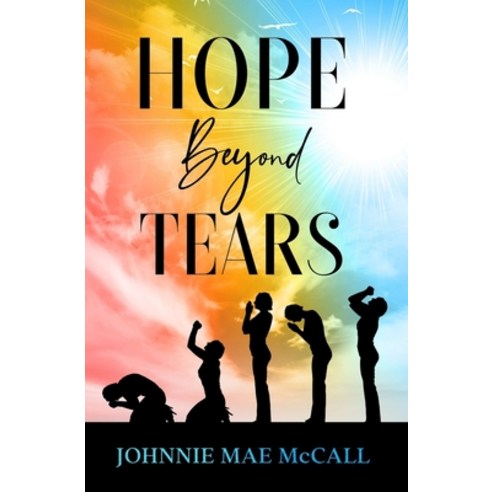 Hope Beyond Tears Paperback, J. Mae McCall & Co., English, 9781736951705
