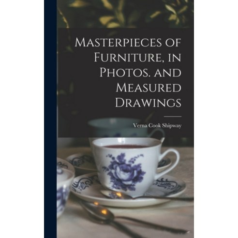 (영문도서) Masterpieces of Furniture in Photos. and Measured Drawings Hardcover, Hassell Street Press, English, 9781014372925